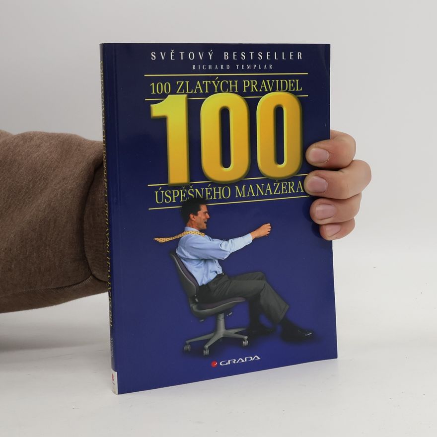 Richard Templar 100 zlatých pravidel úspěšného manažera
