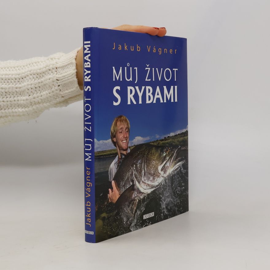Jakub Vágner Můj život s rybami
