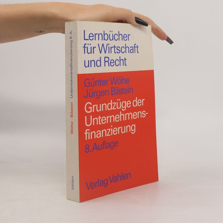 Günter Wöhe Grundzüge der Unternehmensfinanzierung