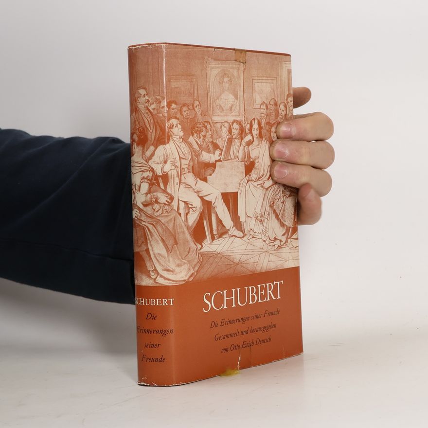 Otto Erich Deutsch Schubert die Erinnerungen seiner Freunde
