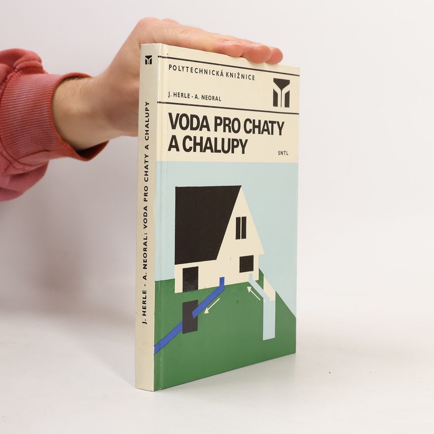 Antonín Neoral Voda pro chaty a chalupy