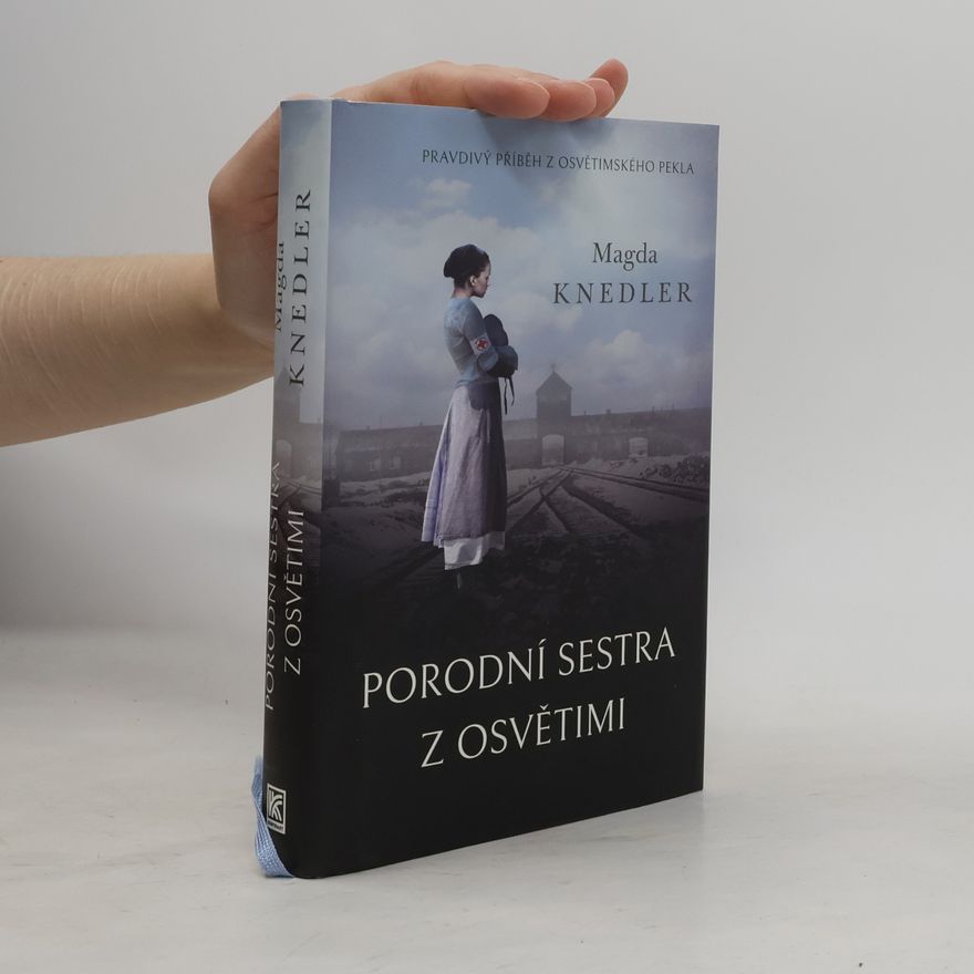 Magdalena Knedler Porodní sestra z Osvětimi