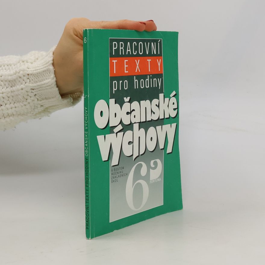 Jitka Greplová Pracovní texty pro hodiny občanské výchovy v šestém ročníku základních škol