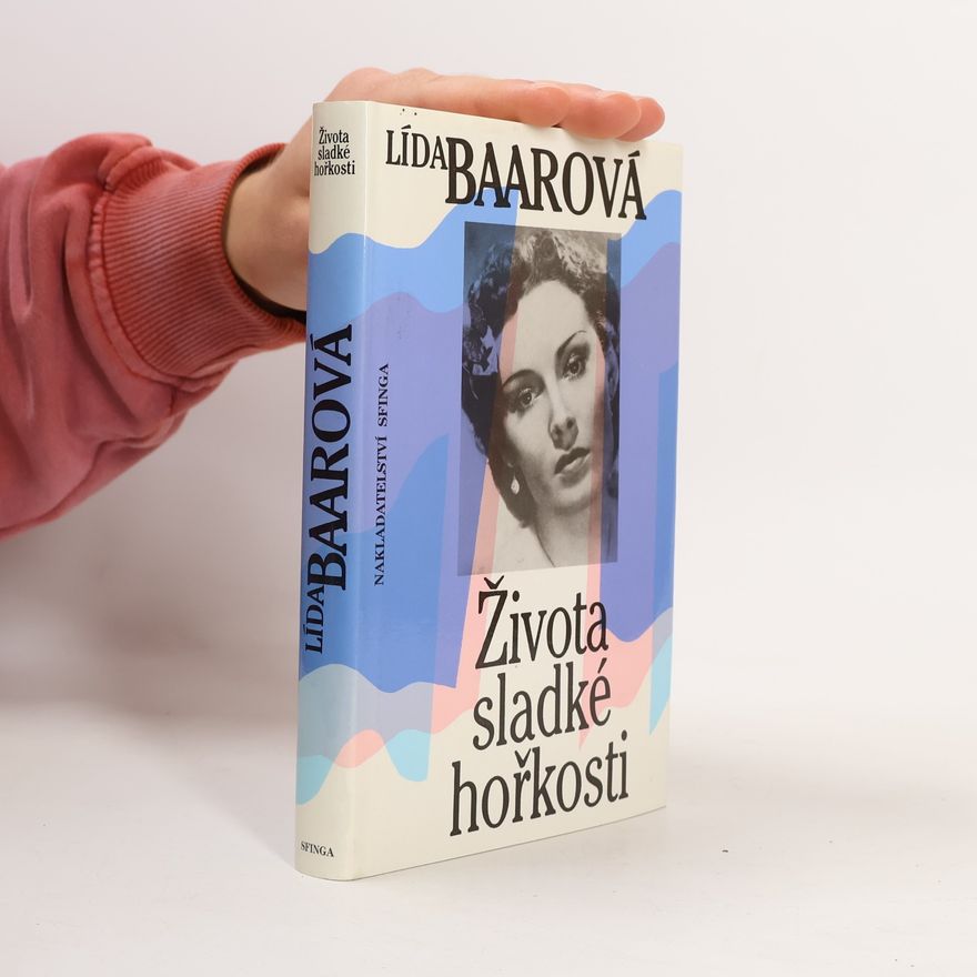 Lída Baarová Života sladké hořkosti