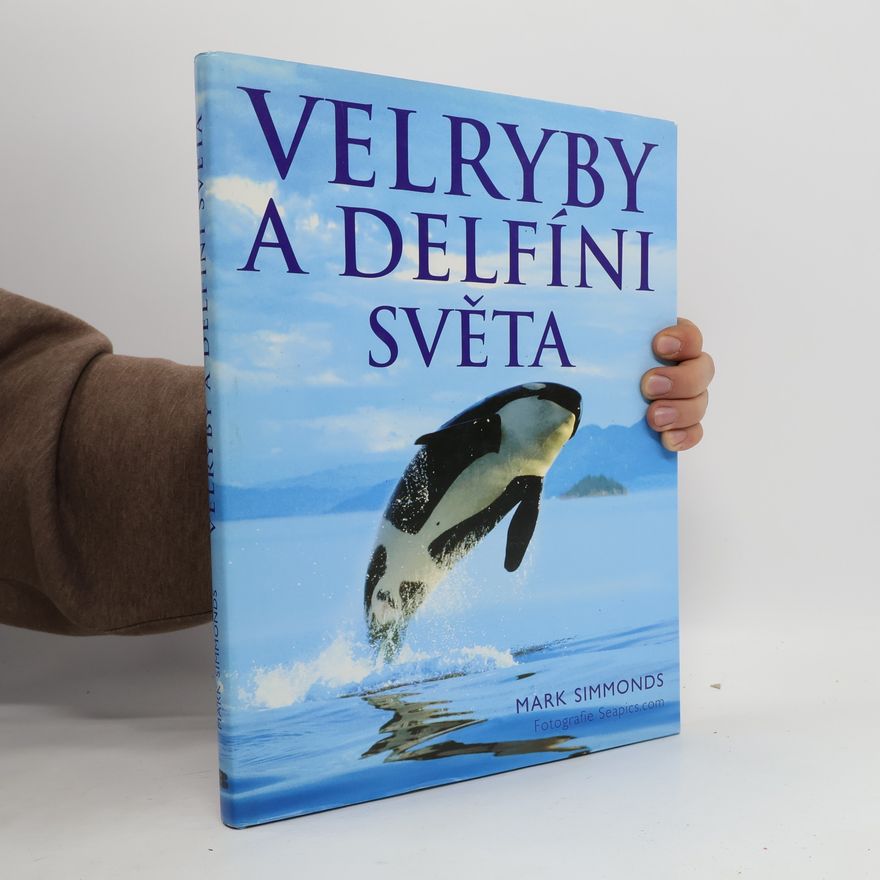 Mark P. Simmonds Velryby a delfíni světa