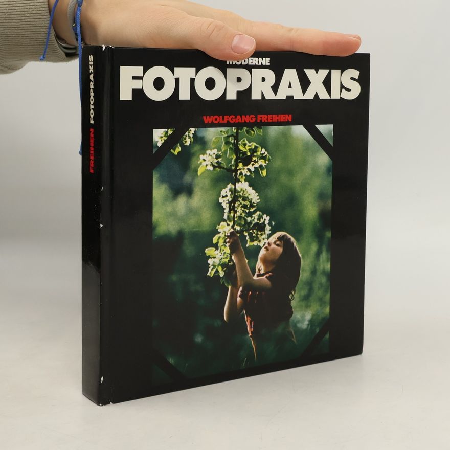Wolfgang Freihen Moderne Fotopraxis