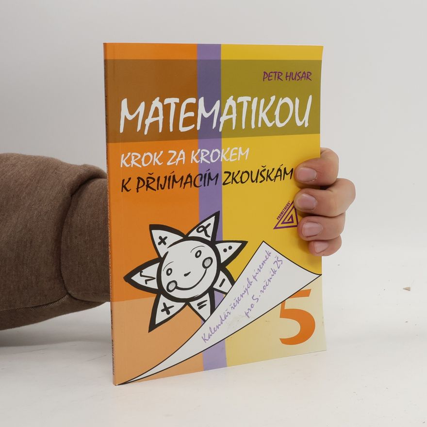 Petr Husar Matematikou krok za krokem k přijímacím zkouškám