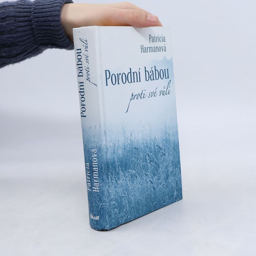 Patricia Harman Porodní bábou proti své vůli