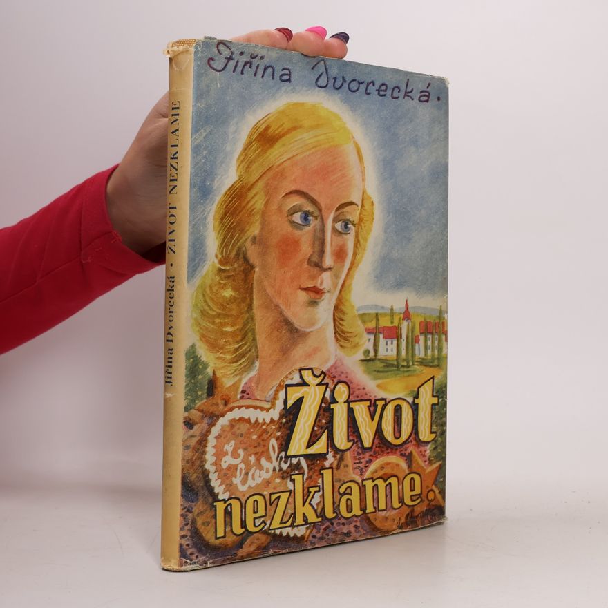 Jiřina Dvorecká Život nezklame