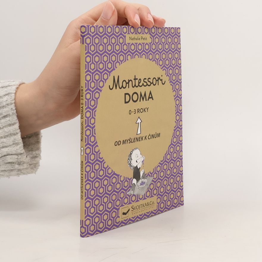 Virginie Maillard Montessori doma. Od myšlenek k činům. 0-3 roky