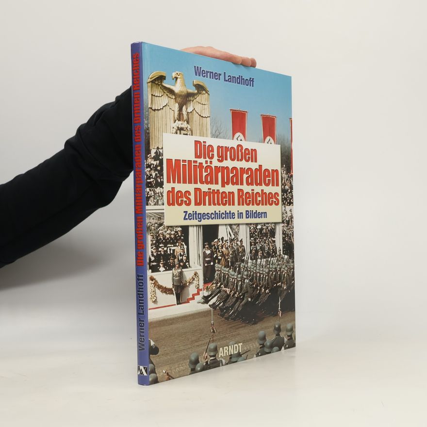 Werner Landhoff Die großen Militärparaden des Dritten Reiches