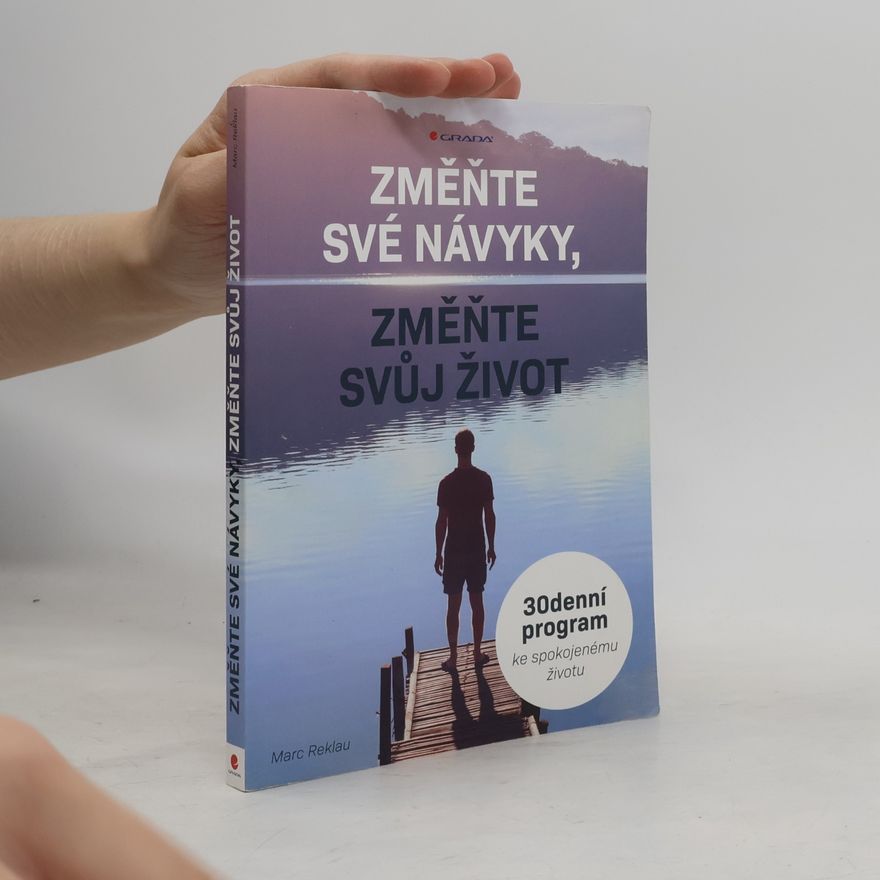 Marc Reklau Změňte své návyky, změňte svůj život