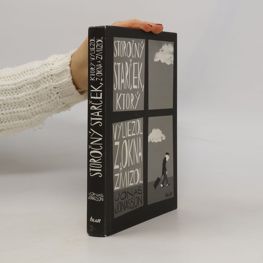 Jonas Jonasson Storočný starček, ktorý vyliezol z okna a zmizol