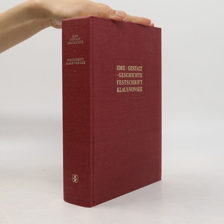 Gerd Wolfgang Weber Idee, Gestalt, Geschichte. Festschrift Klaus von See