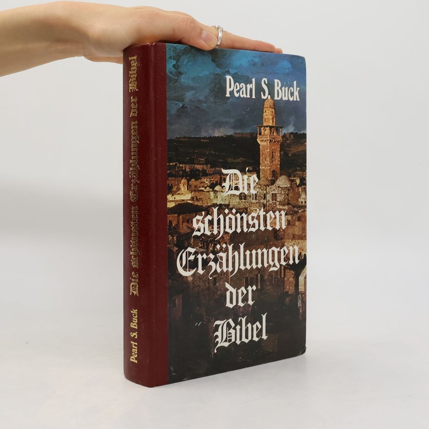 Pearl S. Buck Die schönsten Erzählungen der Bibel