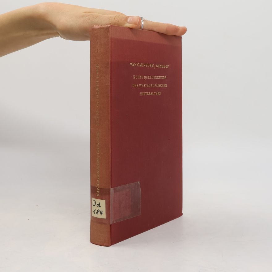 Raoul Charles J. Van Caenegem Kurze Quellenkunde des Westeuropäischen Mittelalters