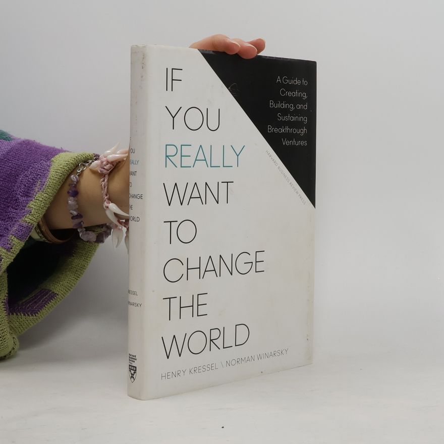 Henry Kressel If You Really Want to Change the World