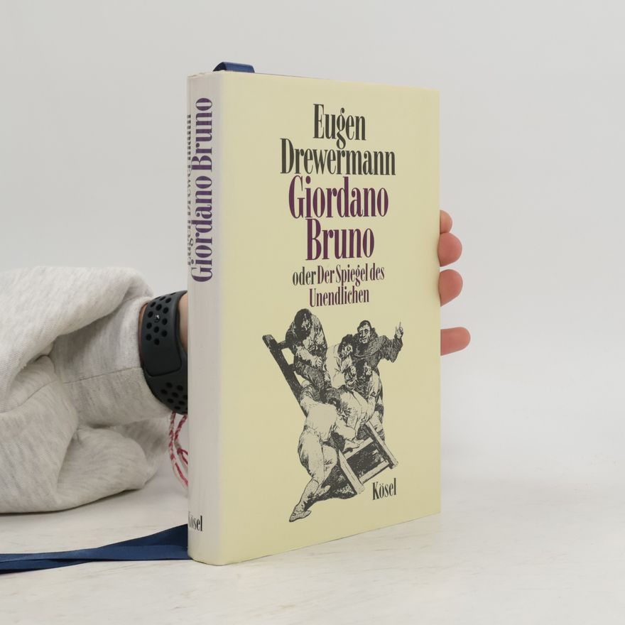 Eugen Drewermann Giordano Bruno oder der Spiegel des Unendlichen