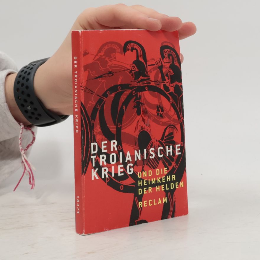 Reiner Tetzner Der Troianische Krieg und die Heimkehr der Helden