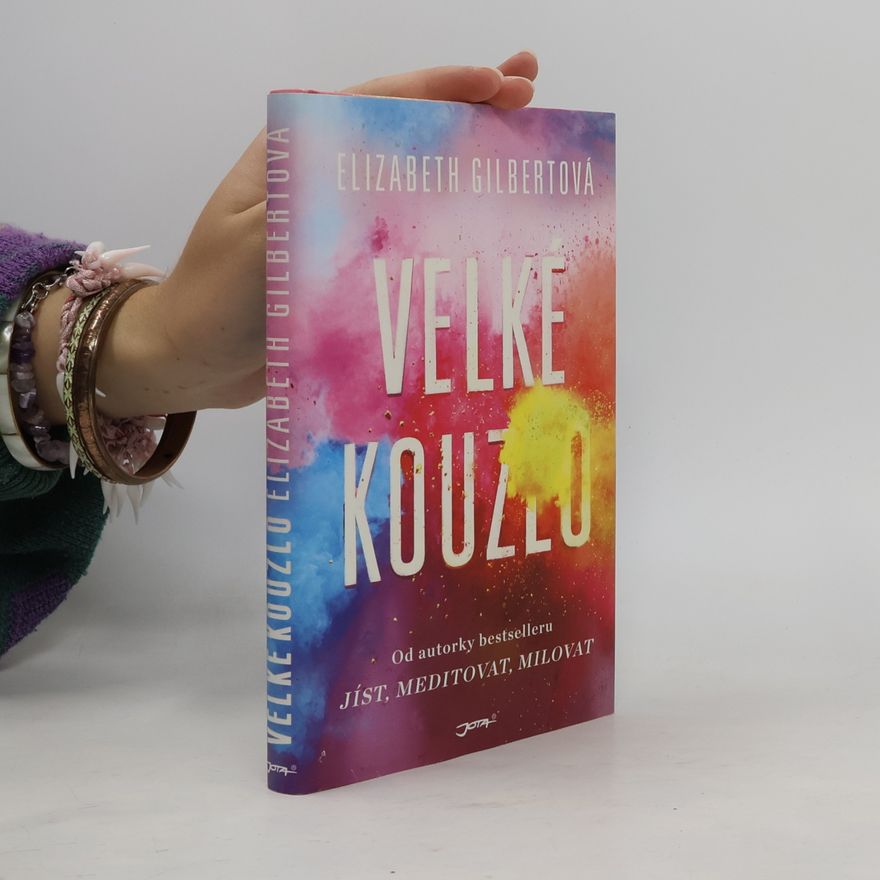 Elizabeth Gilbert Velké kouzlo