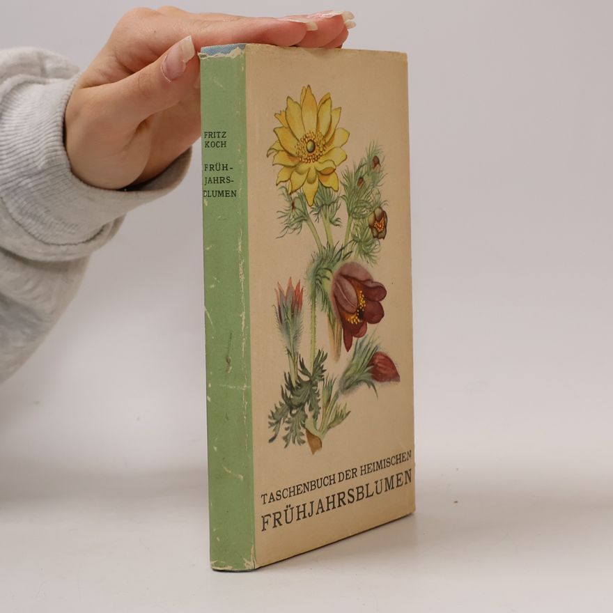 Fritz Koch Tachenbuch der Heimischen Frühjahrsblumen