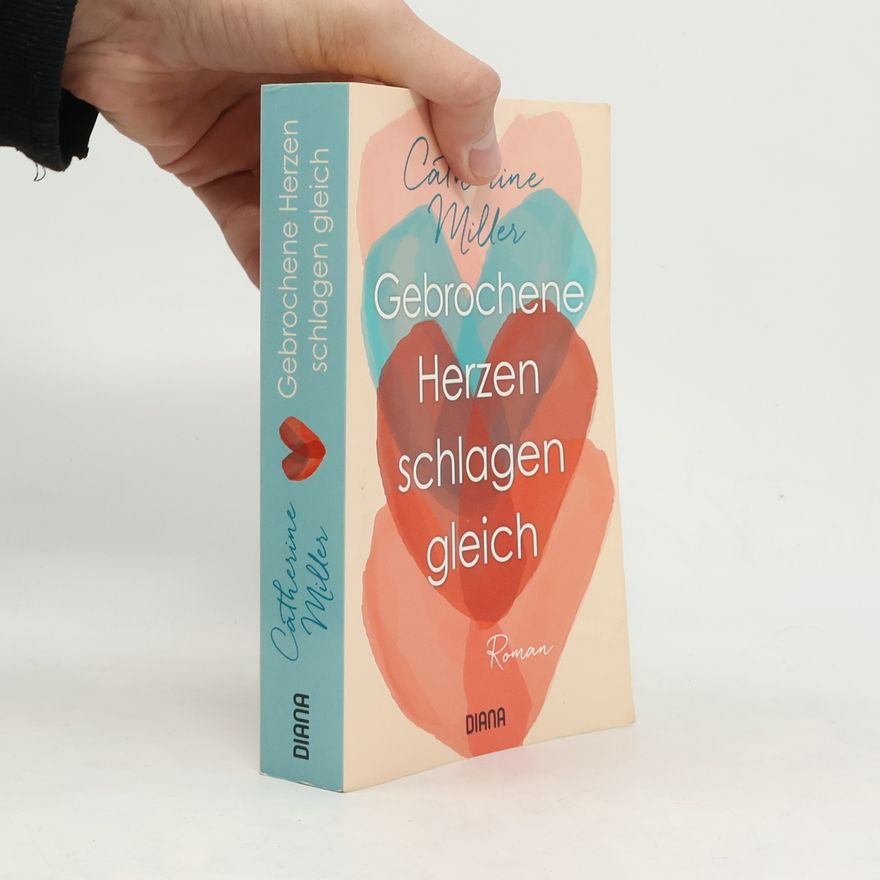 Catherine Miller Gebrochene Herzen schlagen gleich