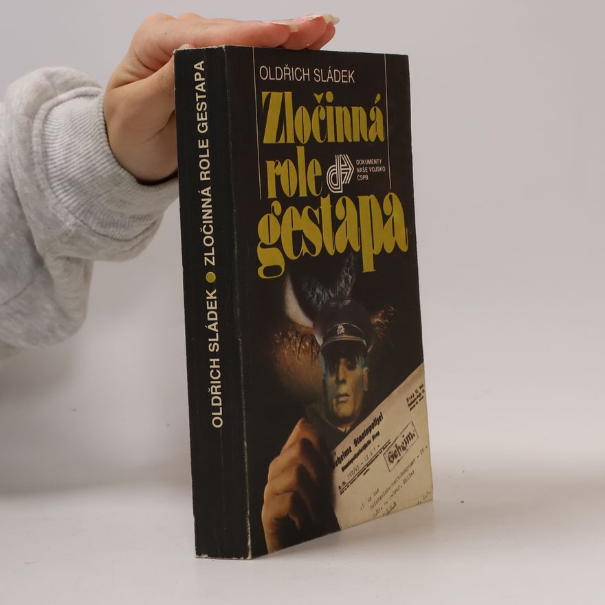 Oldřich Sládek Zločinná role gestapa