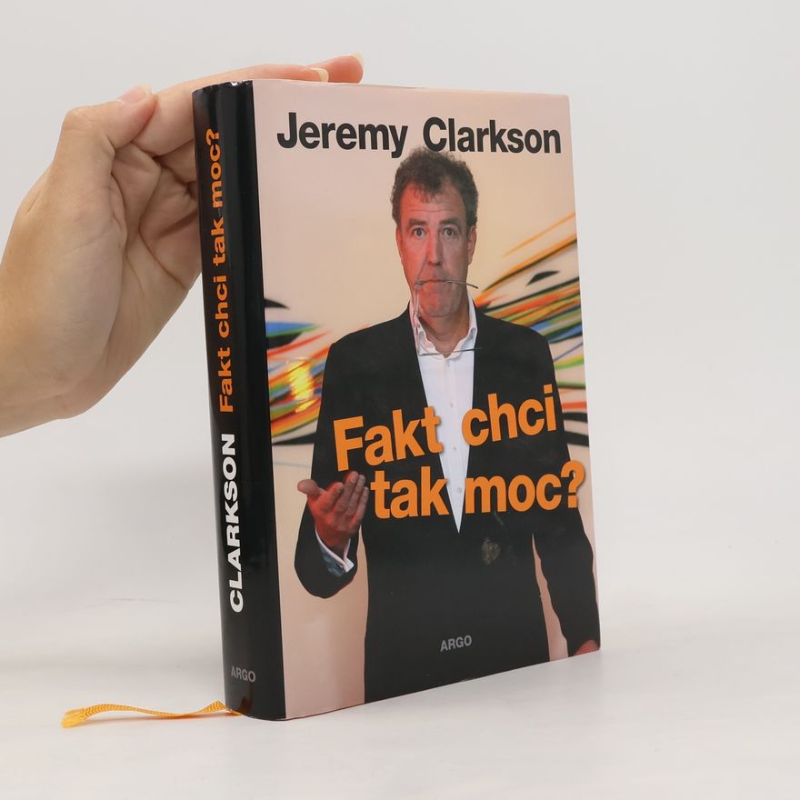 Jeremy Clarkson Fakt chci tak moc?