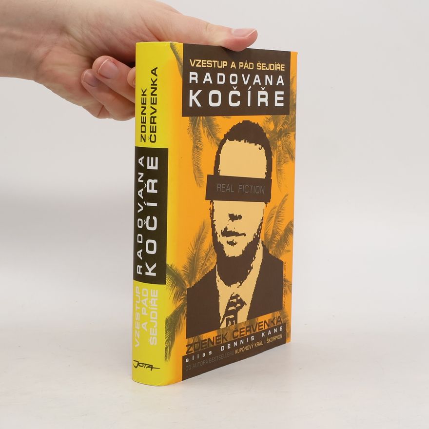 Zdeněk Červenka Vzestup a pád šejdíře Radovana Kočíře. Real fiction