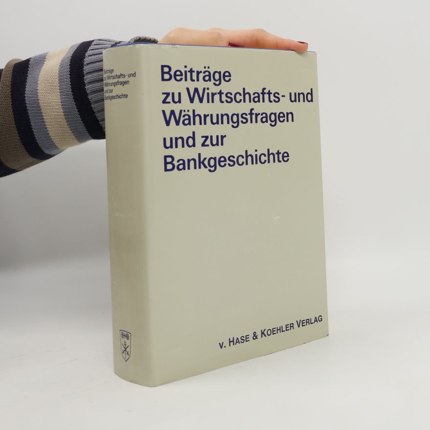 Deutsche Bank AG Beiträge zu Wirtschafts- und Währungsfragen und zur Bankgeschichte