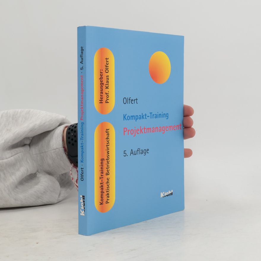 Klaus Olfert Kompakt-Training Projektmanagement
