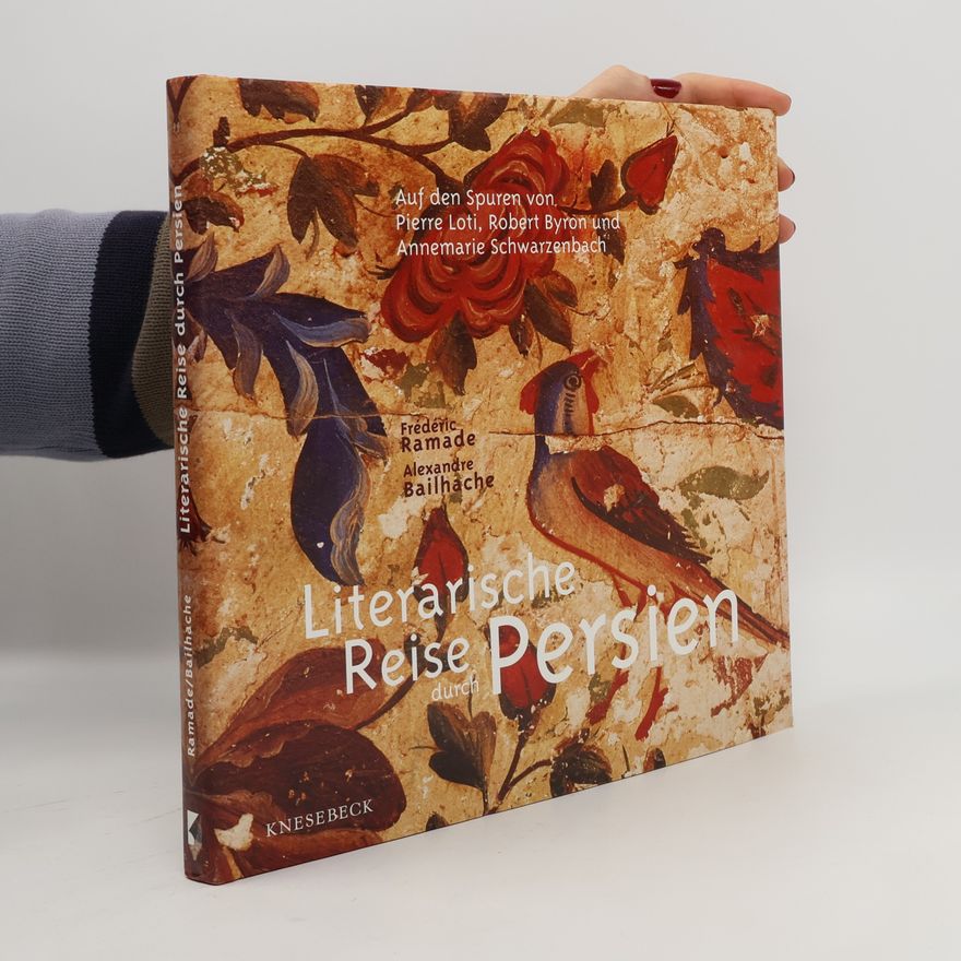 Frédéric Ramade Literarische Reise durch Persien