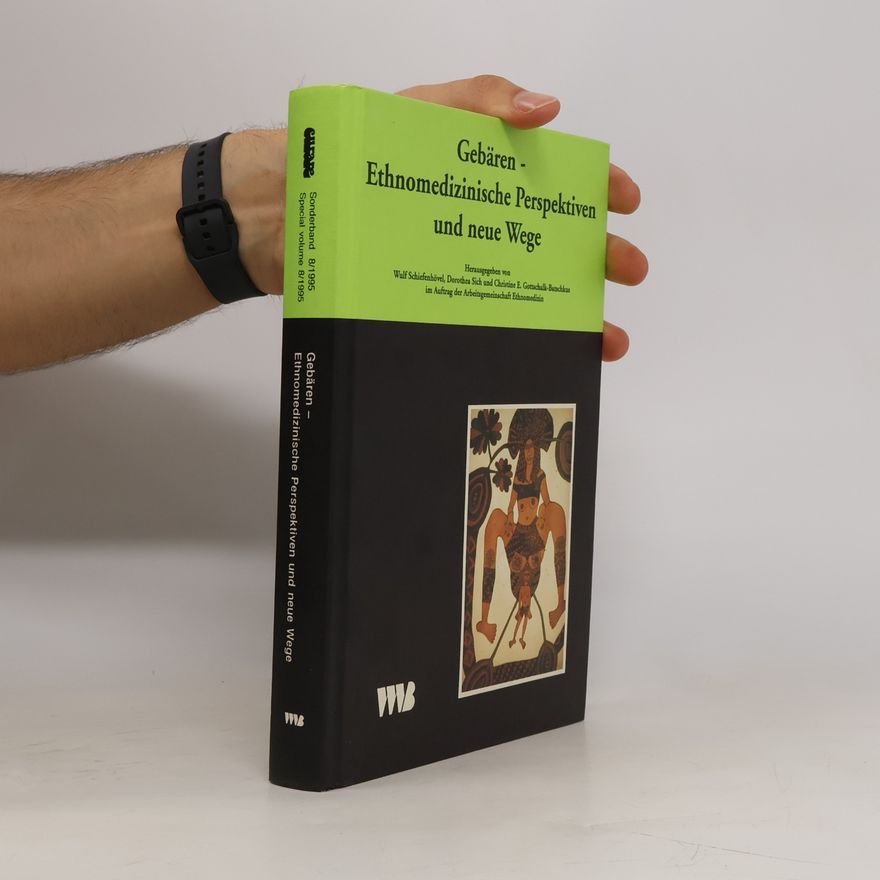 Wulf Schiefenhövel Curare Sonderband - 8/1995: Gebären. Ethnomedizinische Perspektiven und neue Wege