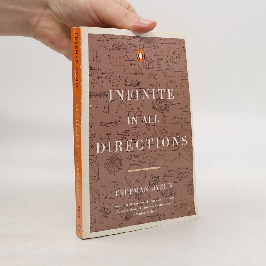 Freeman J. Dyson Infinite in All Directions