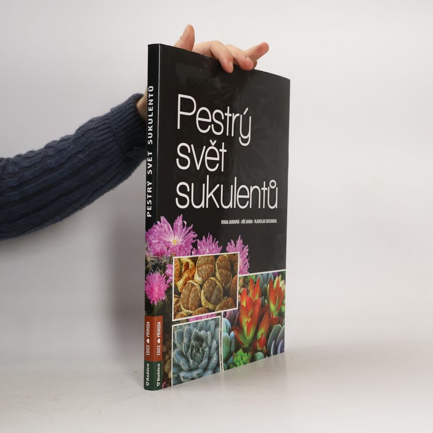 Vladislav Zatloukal Pestrý svět sukulentů