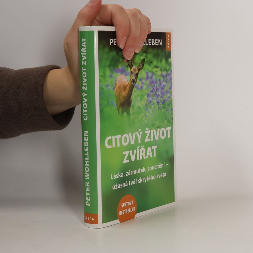 Peter Wohlleben Citový život zvířat. Láska, zármutek, soucítění - úžasná tvář skrytého světa