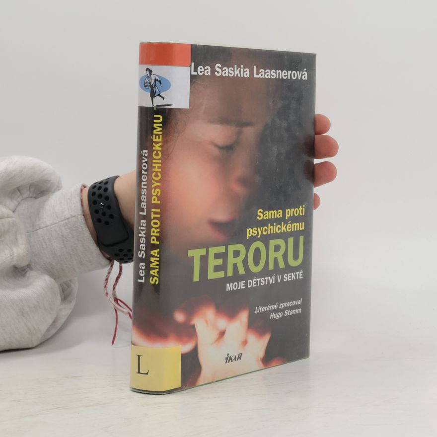 Lea Saskia Laasner Sama proti psychickému teroru. Moje dětství v sektě