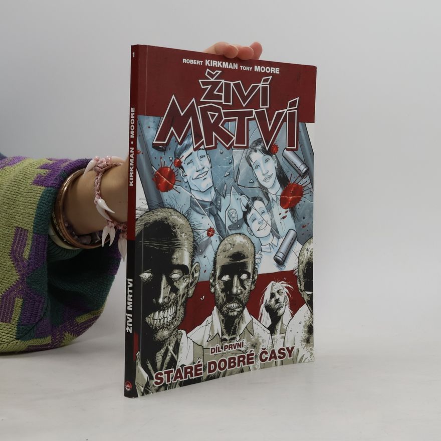 Robert Kirkman Živí mrtví. Díl první, Staré dobré časy