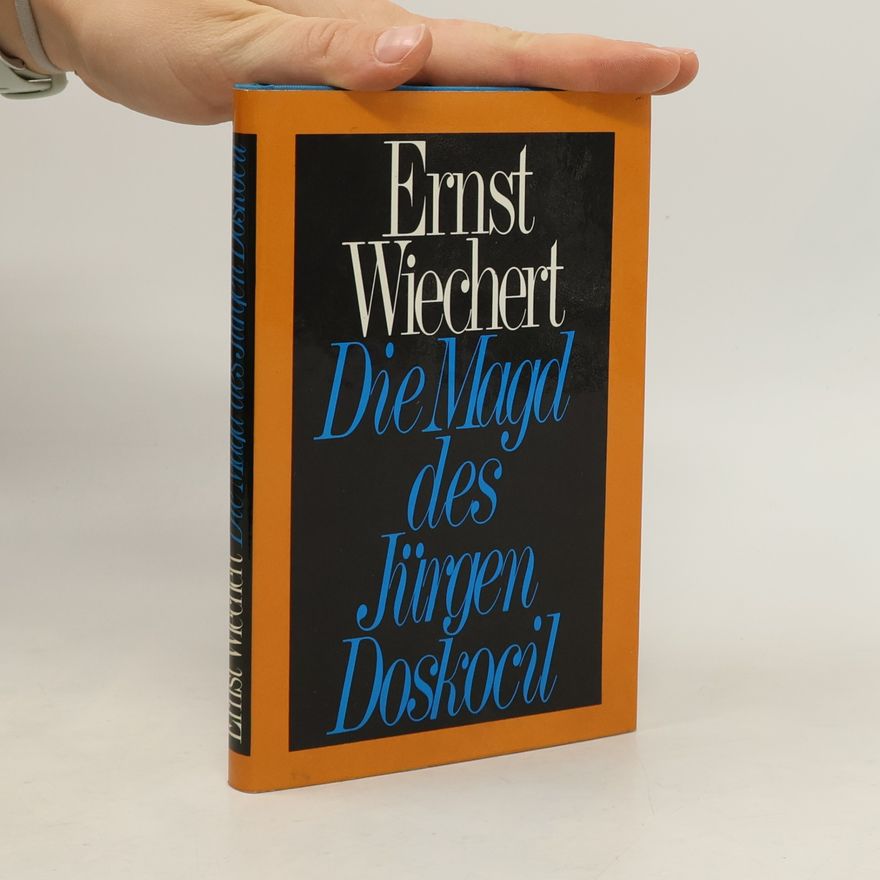 Ernst Wiechert Die Magd des Jürgen Doskocil