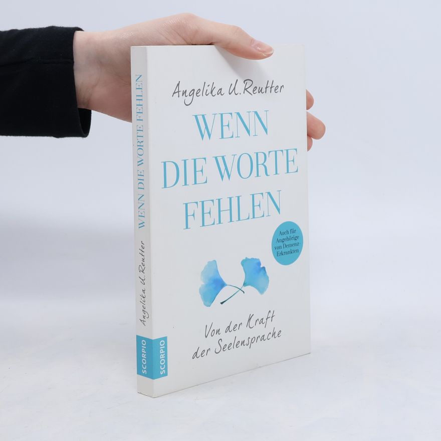 Angelika U. Reutter Wenn die Worte fehlen