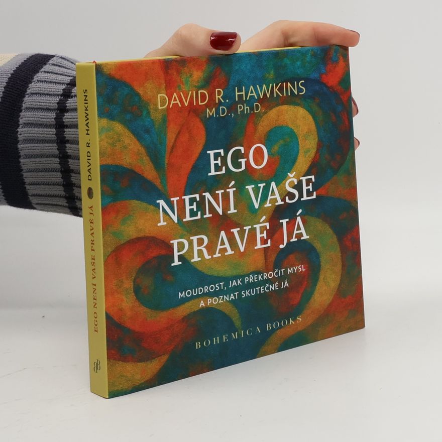 David R. Hawkins Ego není vaše pravé já