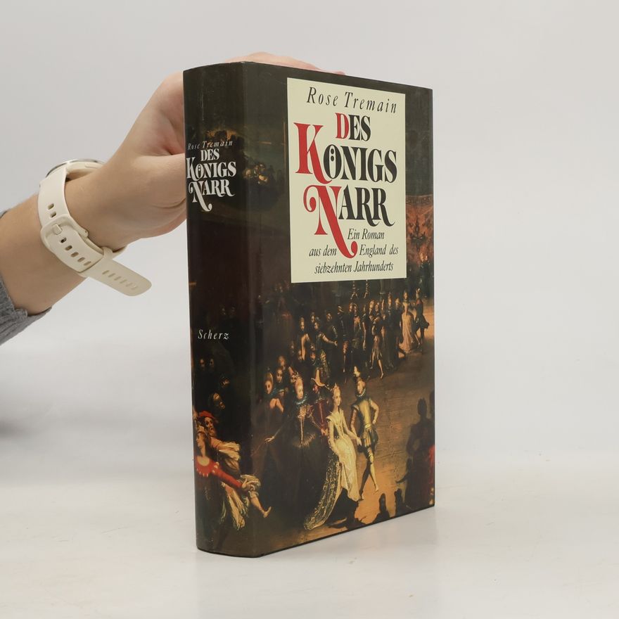 Rose Tremain Des Königs Narr