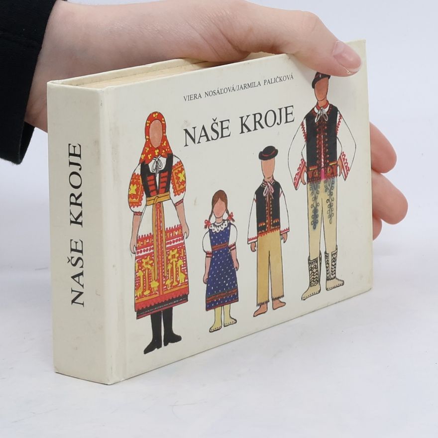 Jarmila Paličková Naše kroje
