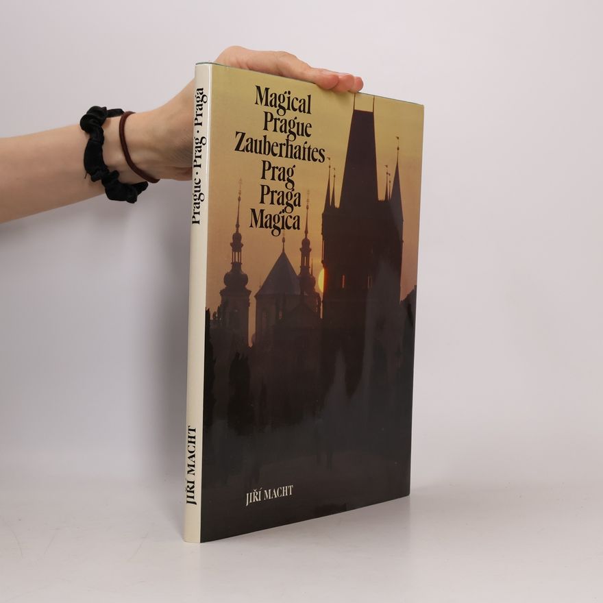 Jiří Macht Magical Prague. Zauberhaftes Prag. Praga Magica