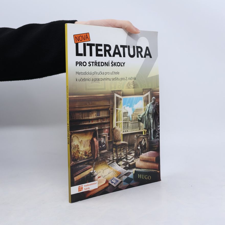 Various authors Nová literatura 2 : pro střední školy : metodická příručka pro učitele k učebnici a pracovnímu sešitu pro 2. ročník