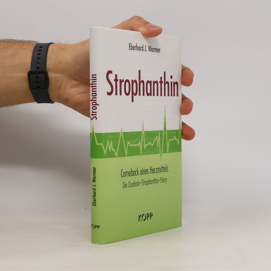 Eberhard J. Wormer Strophanthin