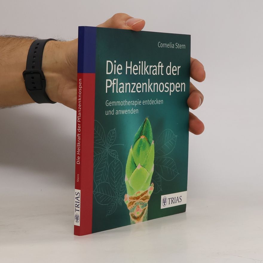 Cornelia Stern Die Heilkraft der Pflanzenknospen
