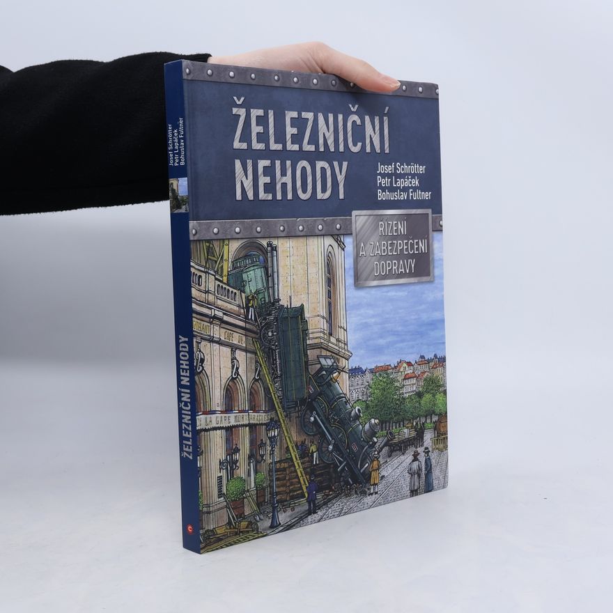 Petr Lapáček Železniční nehody, řízení a zabezpečení dopravy