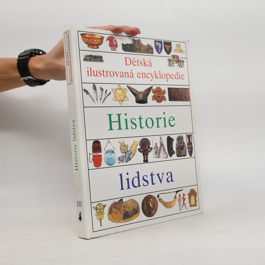 Vlasta Hesounová Dětská ilustrovaná encyklopedie. III, Historie lidstva