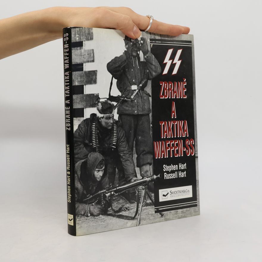 Russell Hart SS. Zbraně a taktika Waffen-SS